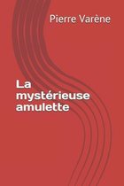 La mysterieuse amulette