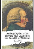 An Inquiry into the Nature and Causes of the Wealth of Nations