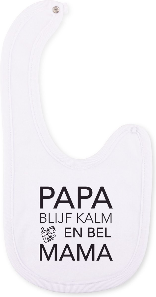 Baby slab met tekst - Slabbetjes - Slabber - Papa blijf kalm en bel Mama - slab - drukknoop - pasgeboren baby cadeau - grappig cadeau voor nieuwe vader