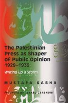 The Palestinian Press As Shaper of Public Opinion 1929-39