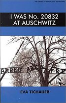 I was no. 20832 at Auschwitz