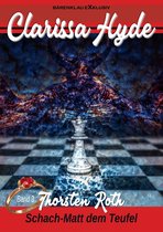 Clarissa Hyde: Band 3 - Schach-Matt dem Teufel