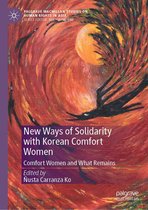 Palgrave Macmillan Studies on Human Rights in Asia - New Ways of Solidarity with Korean Comfort Women