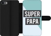 Bookcase Geschikt voor iPhone 8 telefoonhoesje - Quotes - Spreuken - Vader - Super papa - Met vakjes - Wallet case met magneetsluiting