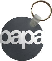 Sleutelhanger - Quotes - Papa - Spreuken - Plastic - Rond - Uitdeelcadeautjes - Vaderdag cadeau - Geschenk - Cadeautje voor hem - Tip - Mannen
