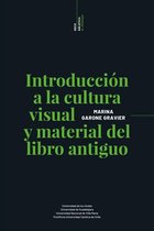 Breve Biblioteca de Bibliología 1 - Introducción a la cultura visual y material del libro antiguo