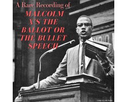 A Rare Recording of Malcolm X's The Ballot or The Bullet Speech