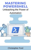 The IT Collection - Mastering PowerShell: Unleashing the Power of Automation