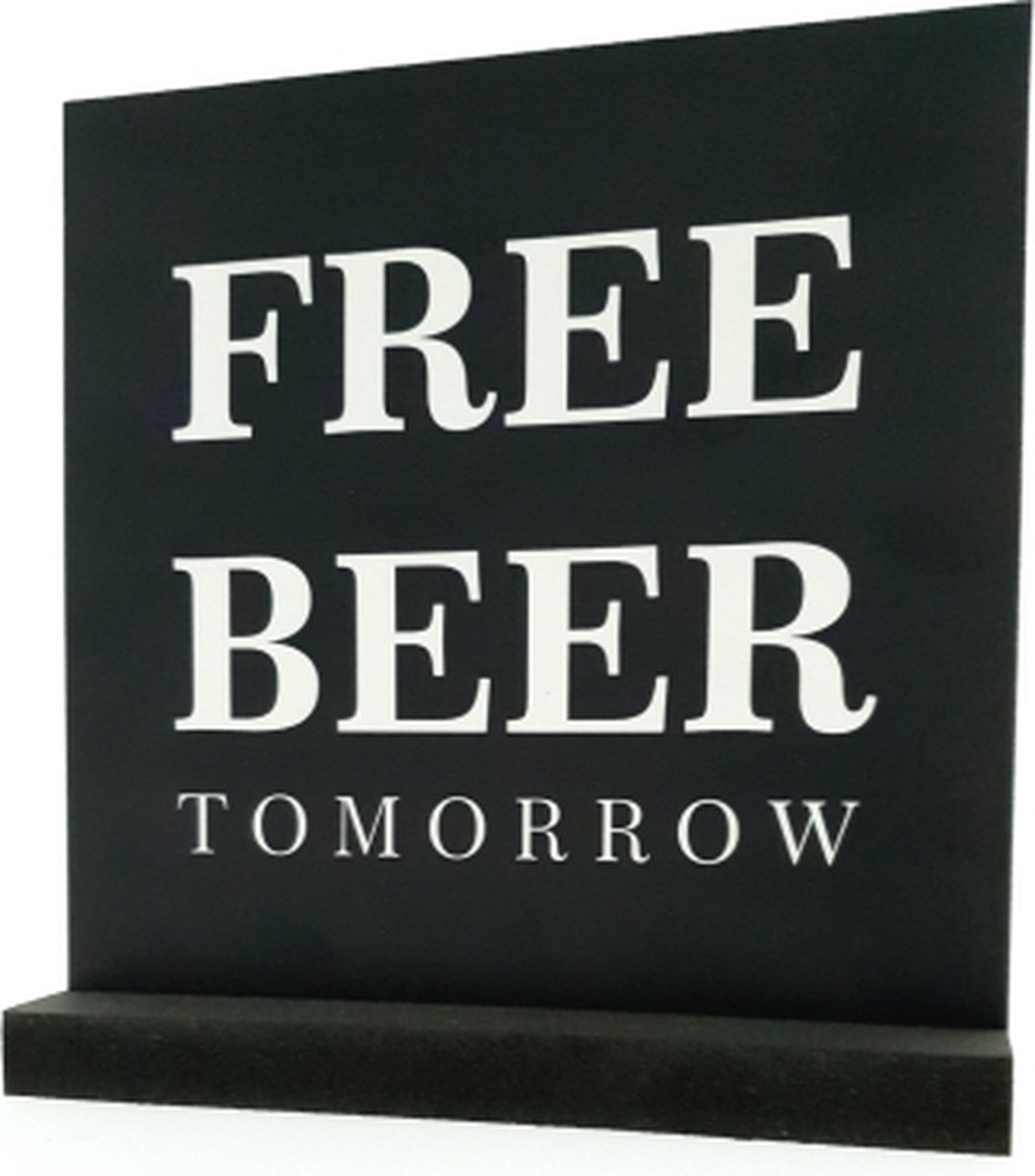 Luxe Kunststofplaatje - "FREE BEER TOMORROW" - Met Houder - 20x20 cm - Forex Bord - Zwart/Wit - Hoogwaardige Kwaliteit - Reclame platen - Horeca Decoratie - Woondecoratie - Wandbord - Duurzaam