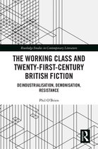 Routledge Studies in Contemporary Literature-The Working Class and Twenty-First-Century British Fiction