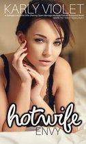 Hotwife: Envy - A Swingers Hot Wife Wife Sharing Open Marriage Multiple Partner Romance Novel