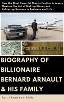 The A-List - Biography Of Billionaire BERNARD ARNAULT & His Family