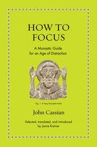 Ancient Wisdom for Modern Readers- How to Focus
