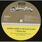 Astrid Jones & The Blue Flaps - I Wanna Say (7" Vinyl Single)