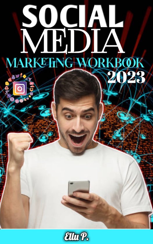 Social Media Marketing workbook 2023 (ebook), Ellu P. 1230006497163