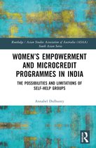 Routledge/Asian Studies Association of Australia ASAA South Asian Series- Women’s Empowerment and Microcredit Programmes in India