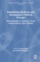 Themes in Medieval and Early Modern History- Rethinking Medieval and Renaissance Political Thought