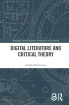 Routledge Interdisciplinary Perspectives on Literature- Digital Literature and Critical Theory