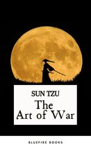 The Art of War: Sun Tzu's Ancient Strategic Masterpiece for Modern Leaders - Kindle Edition