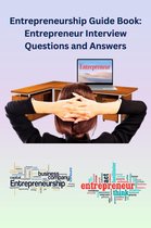 Entrepreneurship Guide Book: Entrepreneur Interview Questions and Answers