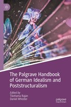 Palgrave Handbooks in German Idealism - The Palgrave Handbook of German Idealism and Poststructuralism