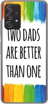 Geschikt voor Samsung Galaxy A53 5G hoesje - Quotes - Two dads are better than one - Spreuken - Papa - Siliconen Telefoonhoesje
