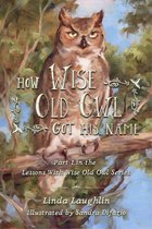 Lessons With Wise Old Owl 1 - How Wise Old Owl Got His Name