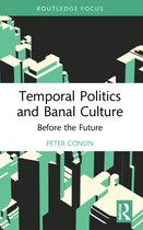 Classical and Contemporary Social Theory- Temporal Politics and Banal Culture