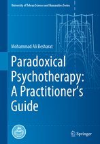 University of Tehran Science and Humanities Series- Paradoxical Psychotherapy: A Practitioner’s Guide