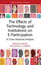 Routledge Research in Public Administration and Public Policy-The Effects of Technology and Institutions on E-Participation