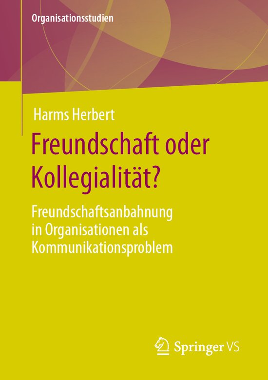 Organisationsstudien- Freundschaft oder Kollegialität? - cover