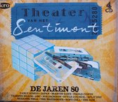 Theater Van Het  Sentiment-De Jaren 80