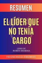 Self-Development Summaries 1 - Resumen De El Lider Que No Tenia Cargo por Robin Sharma (The Leader Who Had No Title Spanish Summary)