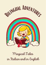 Bilingual Adventures: Magical Tales in Italian and in English