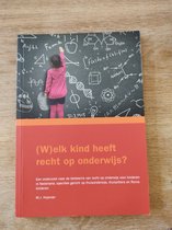 (W)elk kind heeft recht op onderwijs? Een onderzoek naar de betekenis van recht op onderwijs voor kinderen in Nederland, specifiek gericht op thuisonderwijs, thuiszitters en Roma kinderen