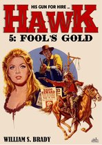 Hawk - Hawk 05: Fool's Gold (A Jared Hawk Western)