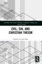 Routledge New Critical Thinking in Religion, Theology and Biblical Studies- Evil, Sin, and Christian Theism