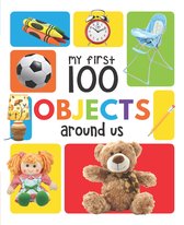 My First 100 - My First 100 Objects Around Us