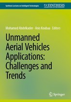 Synthesis Lectures on Intelligent Technologies - Unmanned Aerial Vehicles Applications: Challenges and Trends