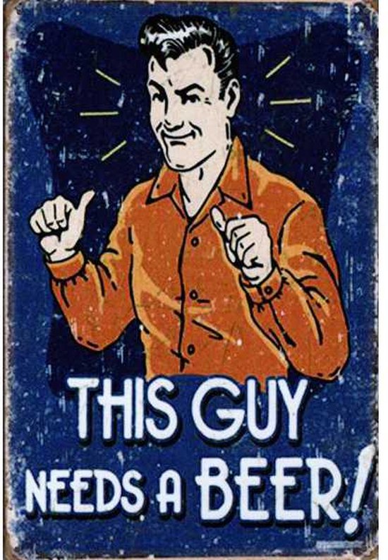 Metalen Wandbord This Guy Needs A Beer Bier 20 X 30 Cm Bol 4928