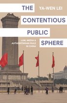 The Contentious Public Sphere – Law, Media, and Authoritarian Rule in China