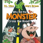 Why Did the Monster Cross the Road?