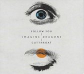 Imagine Dragons - Follow You / Cutthroat