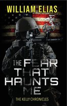 The Kelly Chronicles - The Fear That Haunts Me