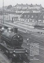 100 jaar Spoorlijn Eindhoven – Weert