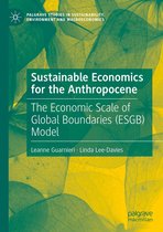 Palgrave Studies in Sustainability, Environment and Macroeconomics - Sustainable Economics for the Anthropocene