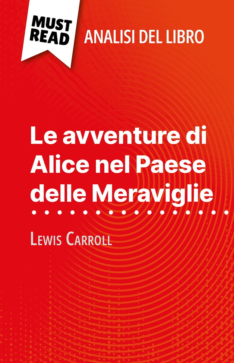 Le avventure di Alice nel Paese delle Meraviglie di Lewis Carroll (Analisi  del libro)