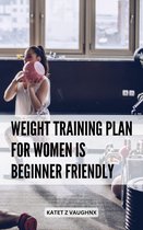 Weight Training Plan For Women Is Beginner Friendly