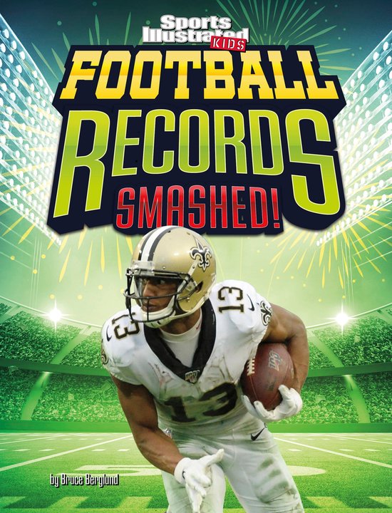 Sports Illustrated Kids Record Smashers Football Records Smashed