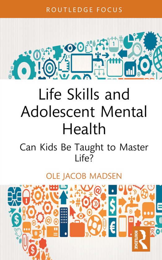 Routledge Focus on Mental Health- Life Skills and Adolescent Mental Health